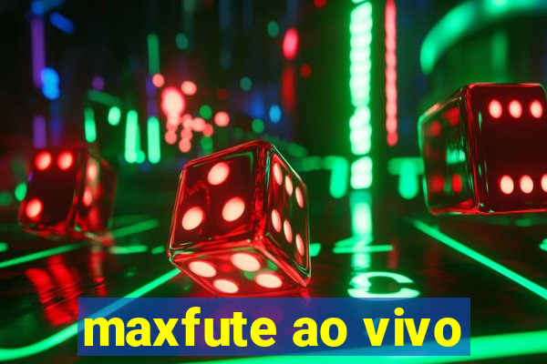 maxfute ao vivo